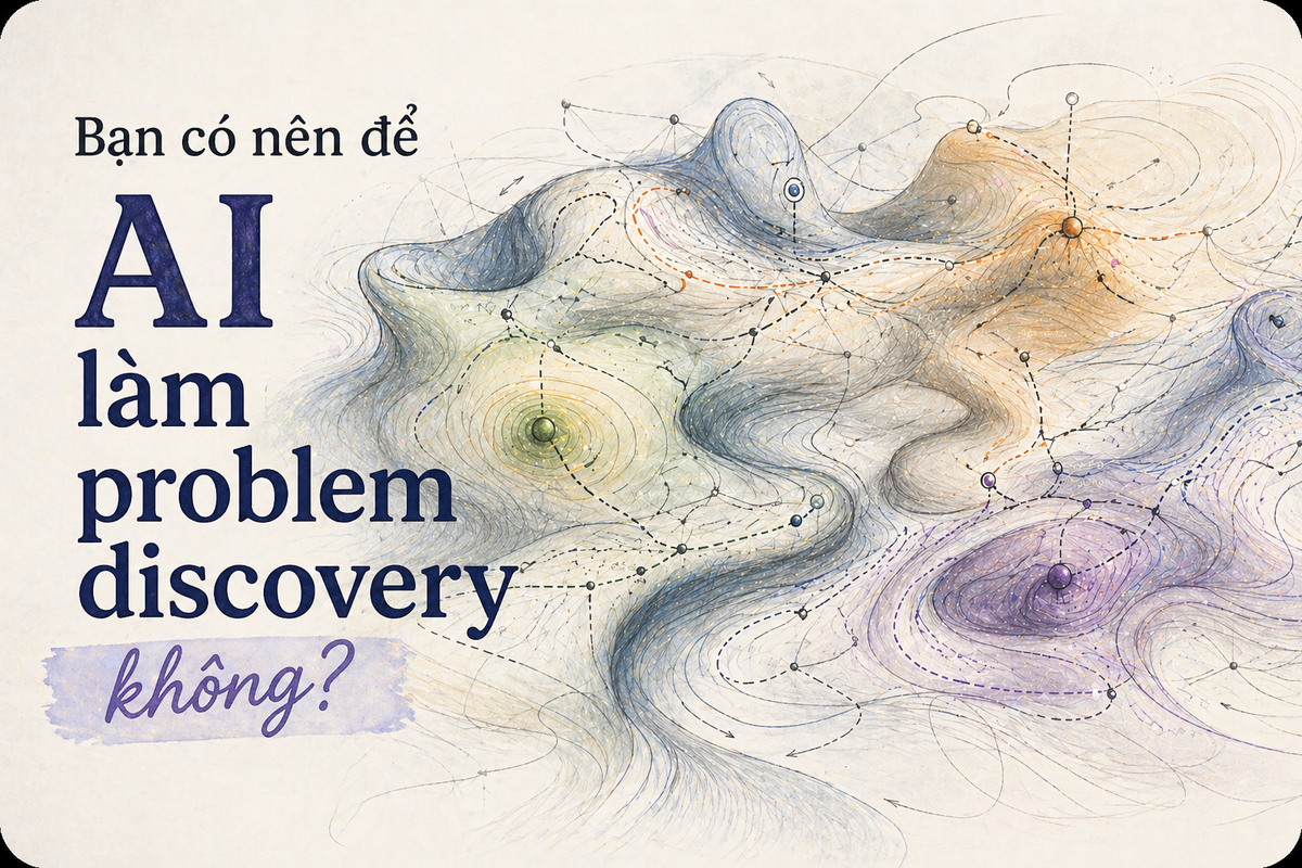 #60 - Bạn có nên để AI làm problem discovery không?